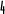 4